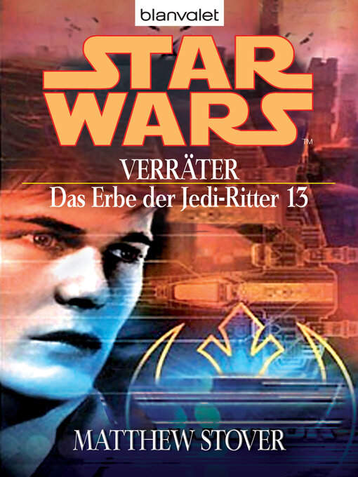 Titeldetails für Star Wars. Das Erbe der Jedi-Ritter 13. Verräter nach Matthew Stover - Verfügbar